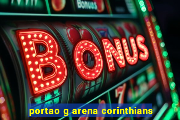 portao g arena corinthians